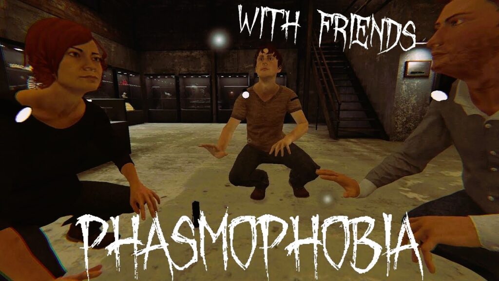 Phasmophobia with Friends